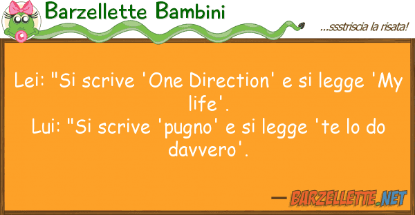 Barzellette Bambini lei: "si scrive 'one direction' leg