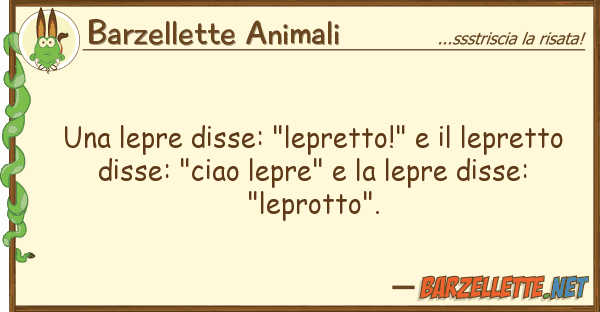 Barzellette Animali lepre disse: "lepretto!" lepret