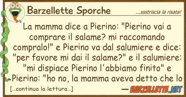 Barzellette Sporche mamma dice pierino: "pierino vai