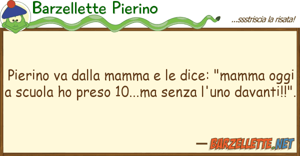 Barzellette Pierino pierino va mamma dice: "mamma