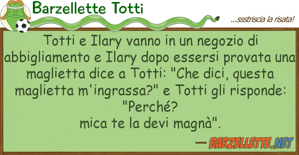 Barzellette Totti totti ilary vanno negozio abb