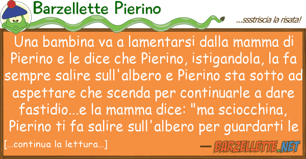 Barzellette Pierino bambina va lamentarsi mamma