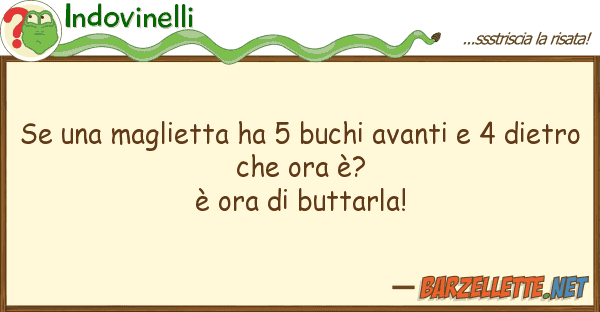 Indovinelli maglietta ha 5 buchi avanti 4 d