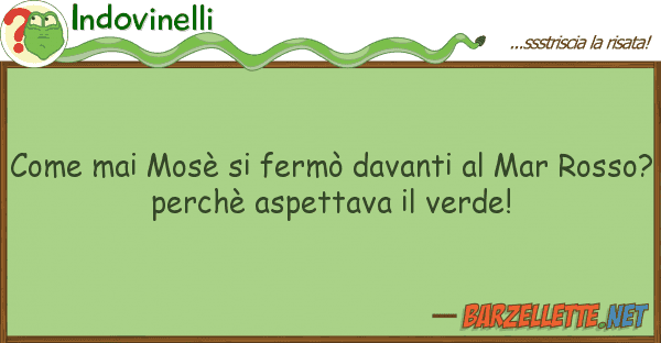 Indovinelli mai mosè fermò davanti mar