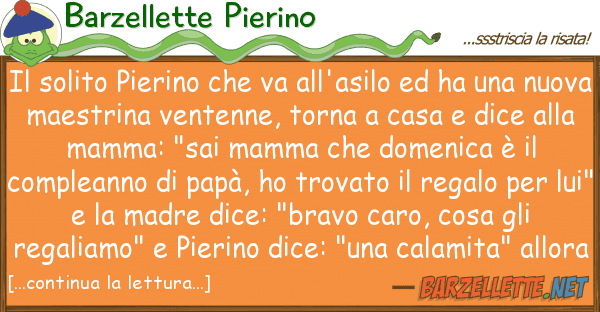 Barzellette Pierino solito pierino va all'asilo ha