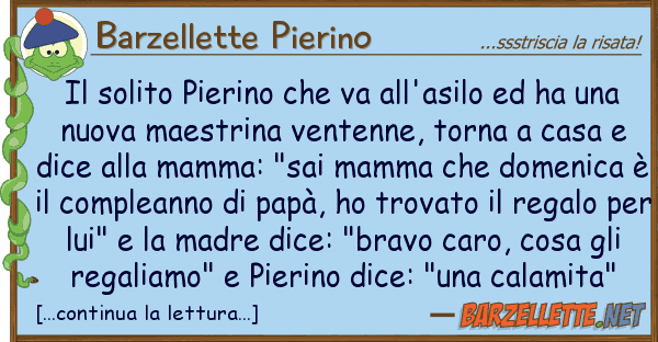 Barzellette Pierino solito pierino va all'asilo ha