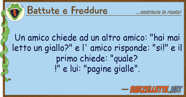 Battute e Freddure amico chiede altro amico: "hai