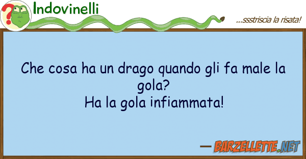 Indovinelli cosa ha drago quando fa male