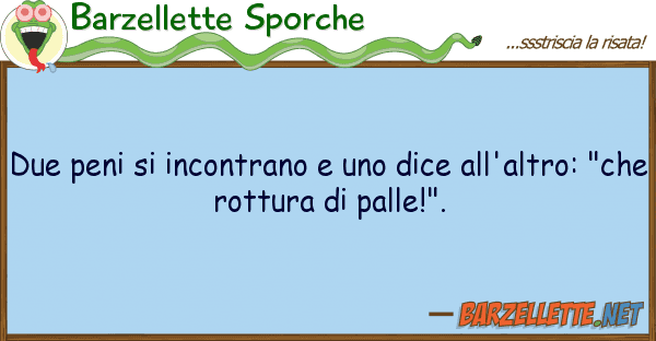 Barzellette Sporche due peni incontrano dice all'al