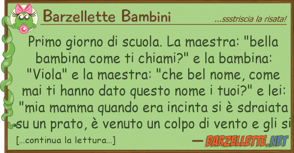 Barzellette Bambini primo giorno scuola. maestra: "bel