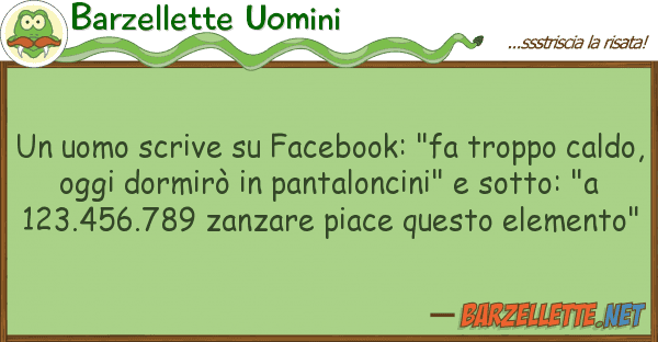 Barzellette Uomini uomo scrive facebook: "fa troppo