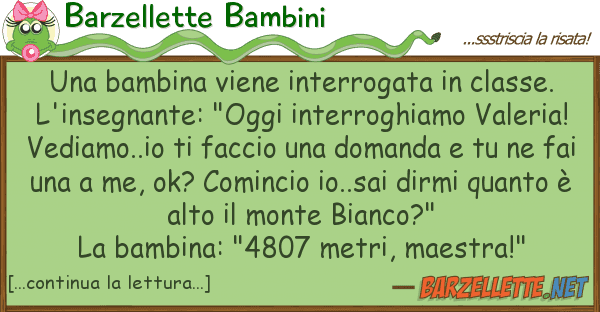 Barzellette Bambini bambina viene interrogata classe.