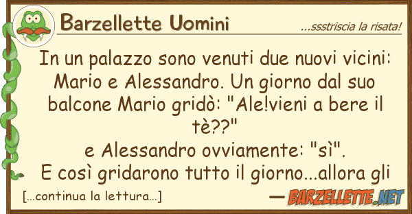Barzellette Uomini palazzo sono venuti due nuovi vici