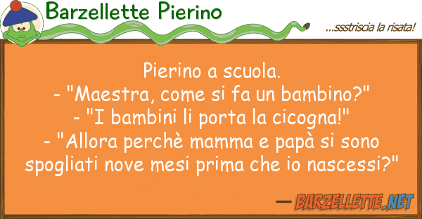 Barzellette Pierino pierino scuola. - "maestra, f