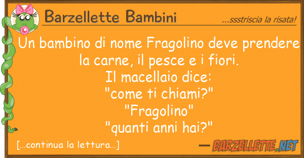 Barzellette Bambini bambino nome fragolino deve prende