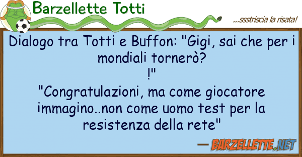 Barzellette Totti dialogo totti buffon: