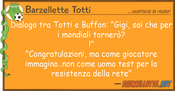 Barzellette Totti dialogo totti buffon: