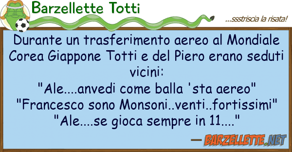 Barzellette Totti durante trasferimento aereo mondia