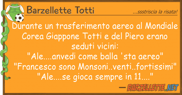 Barzellette Totti durante trasferimento aereo mondia