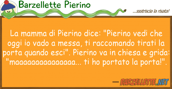 Barzellette Pierino mamma pierino dice: "pierino vedi