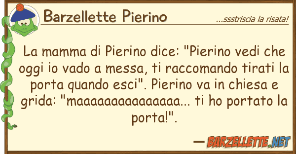 Barzellette Pierino mamma pierino dice: "pierino vedi