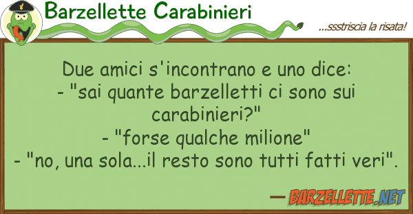 Barzellette Carabinieri due amici s'incontrano dice: - "s