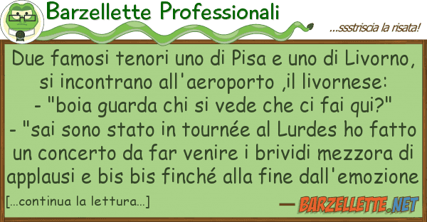 Barzellette Professionali due famosi tenori pisa