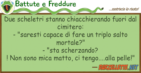Battute e Freddure due scheletri stanno chiacchierando fuor