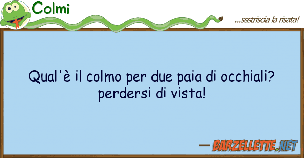 Colmi qual'è colmo due paia occhial