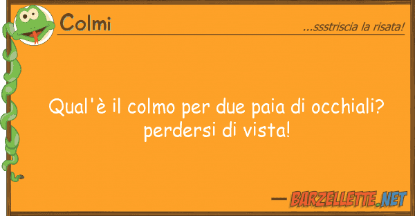 Colmi qual'è colmo due paia occhial