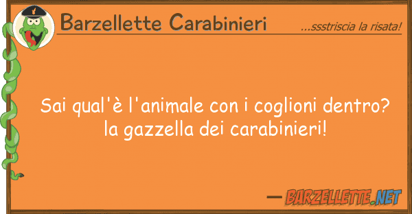 Barzellette Carabinieri sai qual'è l'animale coglioni den