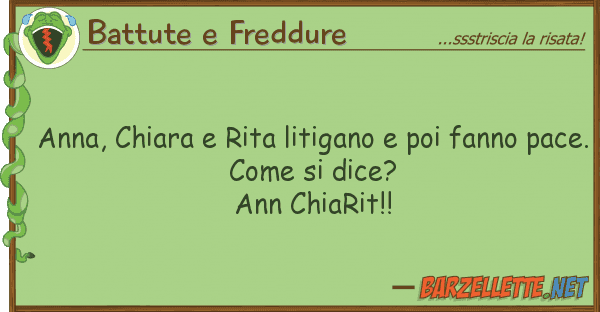 Battute e Freddure anna, chiara rita litigano poi fanno