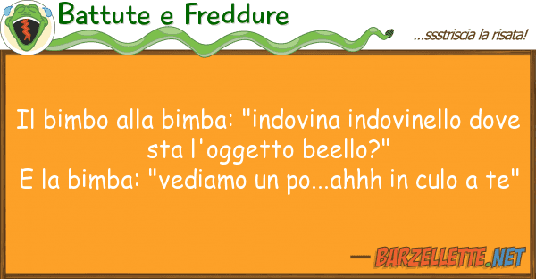 Battute e Freddure bimbo bimba: "indovina indovinel