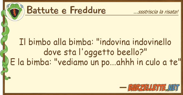 Battute e Freddure bimbo bimba: "indovina indovinel
