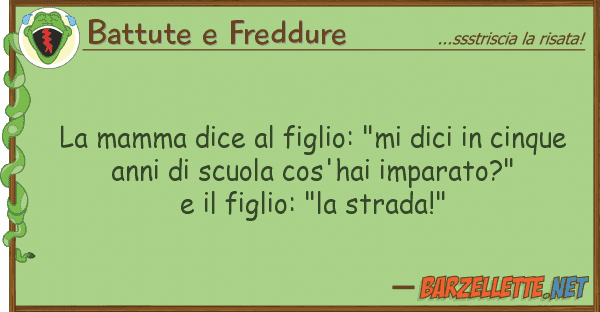 Battute e Freddure mamma dice figlio: "mi dici cin