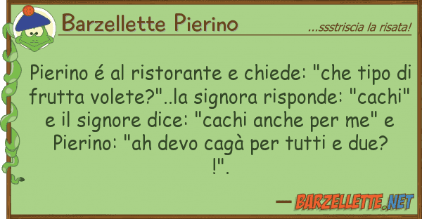 Barzellette Pierino pierino é ristorante chiede: "che