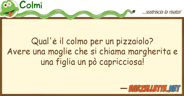 Colmi qual'ė colmo pizzaiolo?
