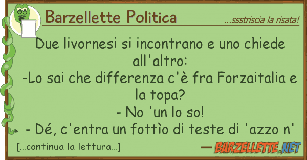 Barzellette Politica due livornesi incontrano chiede