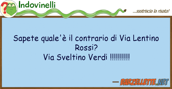 Indovinelli sapete quale'è contrario via lent