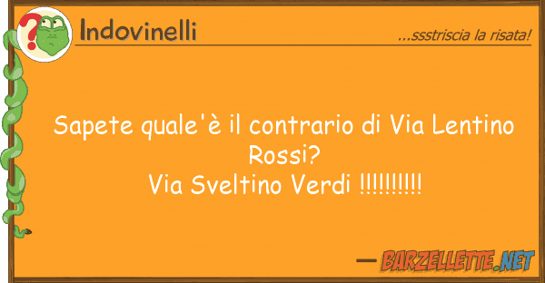 Indovinelli sapete quale'è contrario via lent