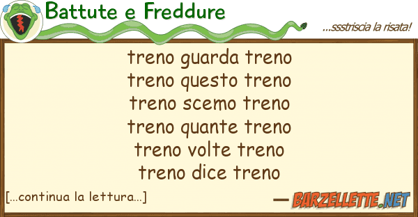 Battute e Freddure treno guarda treno treno treno