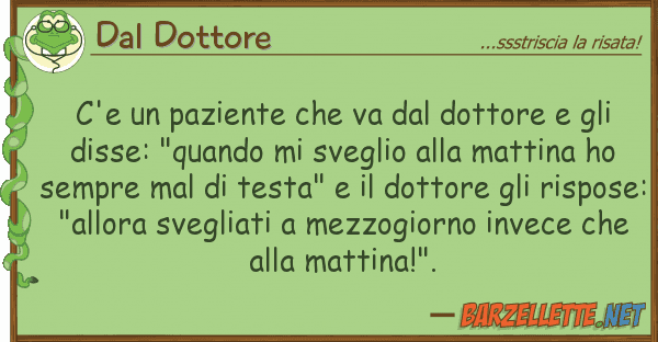 Dal Dottore c'e paziente va dottore