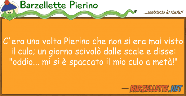 Barzellette Pierino c'era volta pierino era m