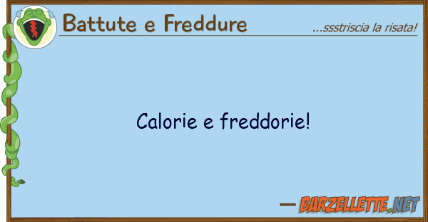 Battute e Freddure calorie freddorie!