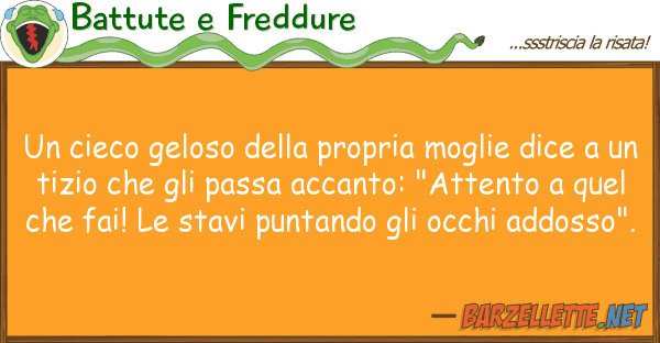 Battute e Freddure cieco geloso propria moglie dic
