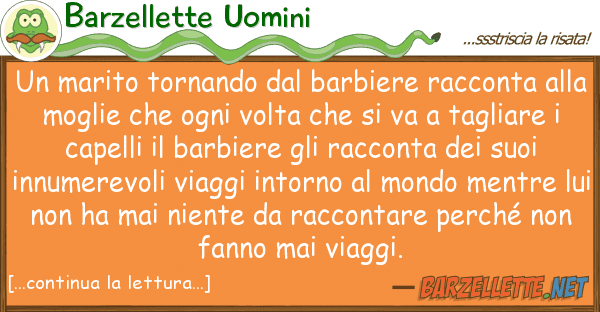 Barzellette Uomini marito tornando barbiere racconta