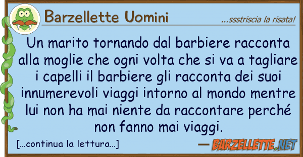 Barzellette Uomini marito tornando barbiere racconta