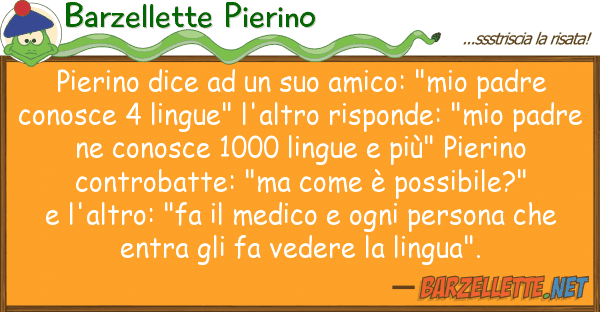Barzellette Pierino pierino dice amico: "mio padre