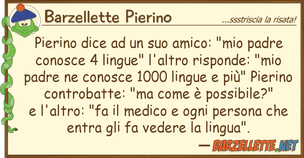 Barzellette Pierino pierino dice amico: "mio padre
