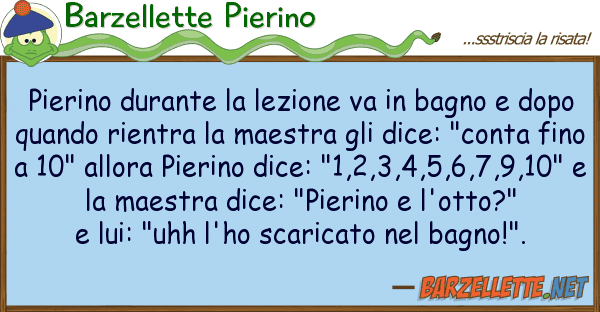 Barzellette Pierino pierino durante lezione va bagno
